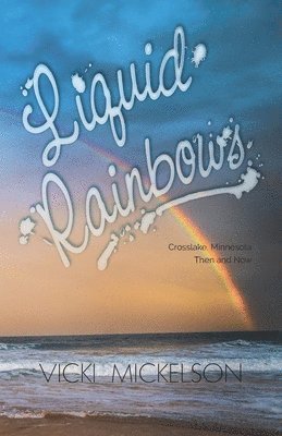 Vicki Mickelson - Liquid Rainbows, Häftad