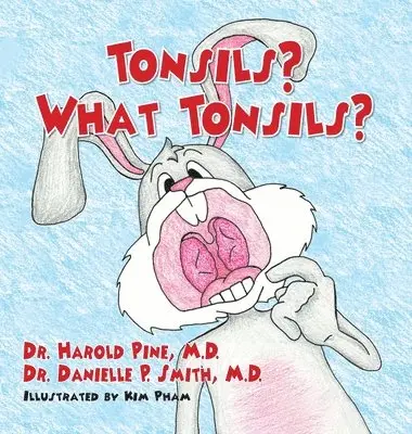 Harold Pine, Danielle P Smith - Tonsils? What Tonsils?, Inbunden. Tillgänglighet: Lägg i varukorg