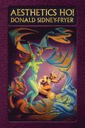 Aesthetics Ho! Essays on Art, Literature, and Theatre