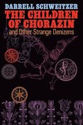 Children of Chorazin and Other Strange Denizens