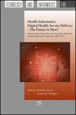 Heather Grain, Louise K. Schaper - Health Informatics: Digital Health Service Delivery - The Future is Now!, Övrigt