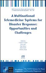 Charles R. Doarn, Rifat Latifi, Raed Arafat, Claudiu Zoicas - A Multinational Telemedicine Systems for Disaster Response: Opportunities and Challenges, Övrigt