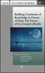 Daniel Karlsson, Gunnar O. Klein, Anne Moen - Building Continents of Knowledge in Oceans of Data: The Future of Co-Created eHealth, Övrigt