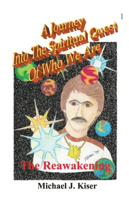 Michael Kiser - Journey into the Spiritual Quest of Who We Are - Book -1 The Reawakening, E-bok. Tillgänglighet: Lägg i varukorg