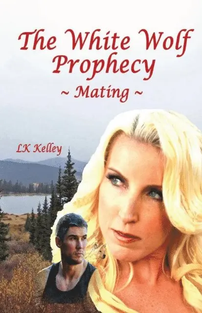 LK Kelley - White Wolf Prophecy - Mating - Book 1, E-bok. Tillgänglighet: Lägg i varukorg