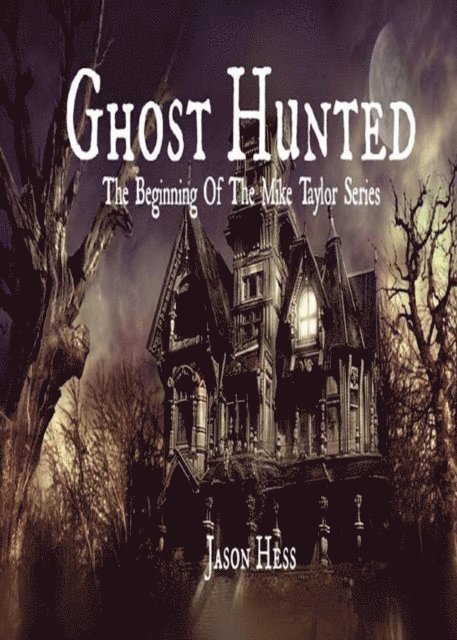 Jason Hess - Ghost Hunted, E-bok. Tillgänglighet: Lägg i varukorg