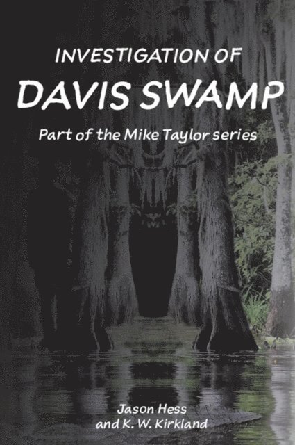 K W Kirkland, Jason Hess - Investigation of Davis Swamp, E-bok. Tillgänglighet: Lägg i varukorg