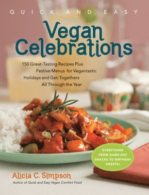 Alicia C. Simpson - Quick & Easy Vegan Celebrations, Häftad. Tillgänglighet: Tillfälligt slut