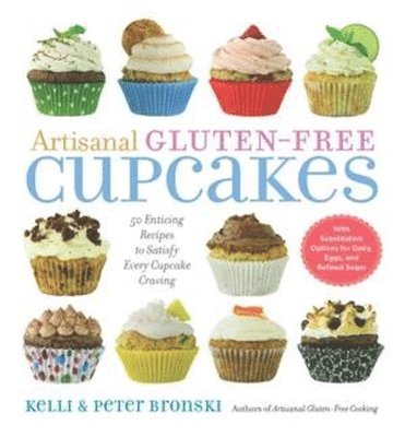 Kelli Bronski, Peter Bronski - Artisanal Gluten-Free Cupcakes, Häftad. Tillgänglighet: Tillfälligt slut