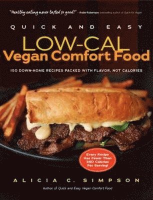 Alicia C. Simpson - Quick and Easy Low-Cal Vegan Comfort Food, Häftad. Tillgänglighet: Tillfälligt slut
