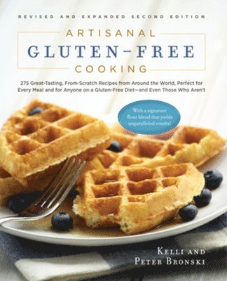 Kelli Bronski, Peter Bronski - Artisanal Gluten-Free Cooking, Second Edition, Häftad. Tillgänglighet: Tillfälligt slut