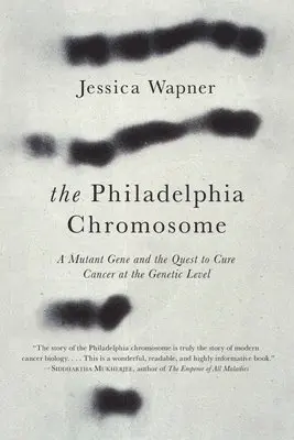 Jessica Wapner - The Philadelphia Chromosome: A Mutant Gene and the Quest to Cure Cancer at the Genetic Level, Inbunden. Tillgänglighet: Tillfälligt slut