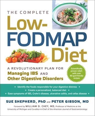 The Complete Low-Fodmap Diet: A Revolutionary Recipe Plan to Relieve Gut Pain and Alleviate Ibs and Other Digestive Disorders av Peter Gibson, Sue