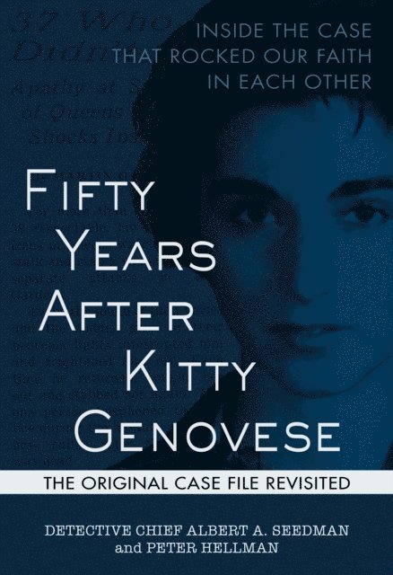 Peter Hellman, Albert A. Seedman - Fifty Years After Kitty Genovese, E-bok