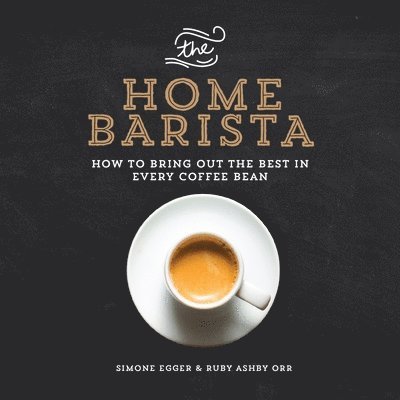 Ruby Ashby Orr, Simone Egger - Home Barista, Häftad. Tillgänglighet: Tillfälligt slut