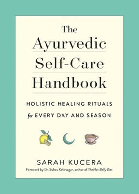 Sarah Kucera - Ayurvedic Self-Care Handbook, E-bok