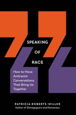 Patricia Roberts-Miller - Speaking of Race, Häftad. Tillgänglighet: Lägg i varukorg