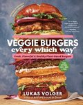 Veggie Burgers Every Which Way (2nd Edn)