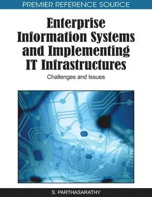 S. Parthasarathy - Enterprise Information Systems and Implementing IT Infrastructures, Inbunden. Tillgänglighet: Lägg i varukorg