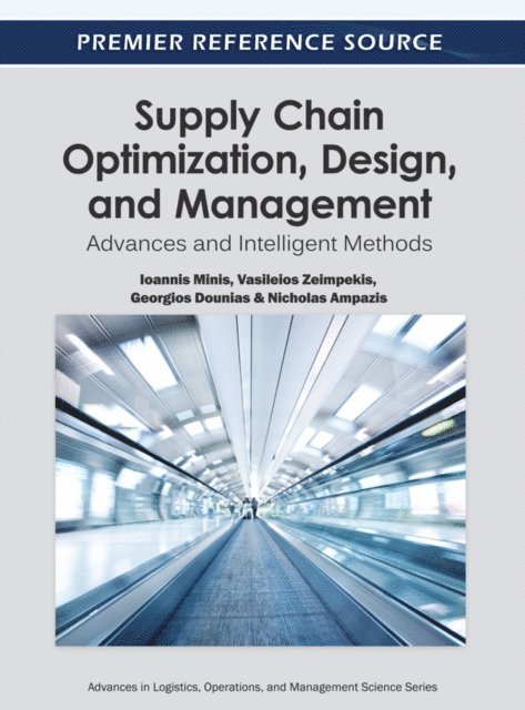 Nicholas, Georgios, Vasileios, Ioannis - Supply Chain Optimization, Design, and Management: Advances and Intelligent Methods, E-bok