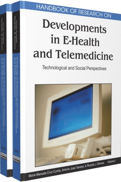 Ricardo Simoes, Antonio J. Tavares, Maria Manuela Cruz-Cunha - Handbook of Research on Developments in E-Health and Telemedicine: Technological and Social Perspectives, E-bok