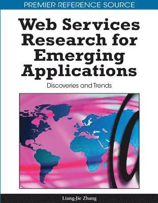 Liang-Jie Zhang - Web Services Research for Emerging Applications: Discoveries and Trends, E-bok. Tillgänglighet: Lägg i varukorg