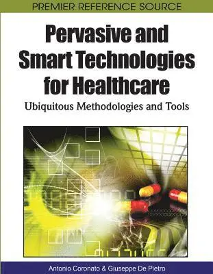 Giuseppe De Pietro, Antonio Coronato - Pervasive and Smart Technologies for Healthcare: Ubiquitous Methodologies and Tools, E-bok. Tillgänglighet: Lägg i varukorg