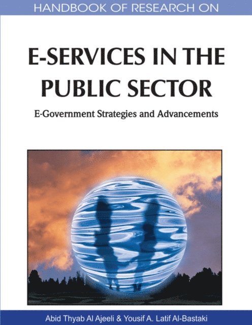 Yousif A. Latif Al-Bastaki, Abid Thyab Al Ajeeli - Handbook of Research on E-Services in the Public Sector: E-Government Strategies and Advancements, E-bok