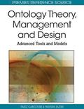 Ontology Theory, Management and Design: Advanced Tools and Models