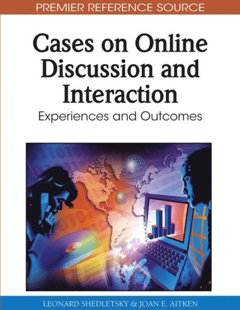 Joan E. Aitken, Leonard Shedletsky - Cases on Online Discussion and Interaction: Experiences and Outcomes, E-bok