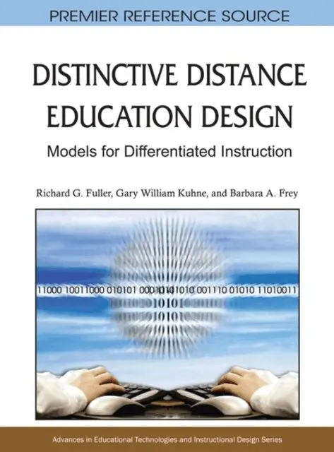 Barbara A. Frey, Gary William Kuhne, Richard G. Fuller - Distinctive Distance Education Design: Models for Differentiated Instruction, E-bok. Tillgänglighet: Lägg i varukorg