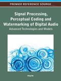 Signal Processing, Perceptual Coding and Watermarking of Digital Audio