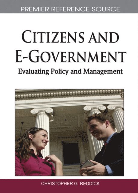 Christopher G. Reddick - Citizens and E-Government: Evaluating Policy and Management, E-bok