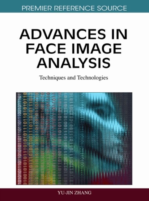 Yu-Jin Zhang - Advances in Face Image Analysis: Techniques and Technologies, E-bok. Tillgänglighet: Lägg i varukorg