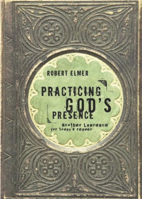 Robert Elmer - Practicing God's Presence, E-bok