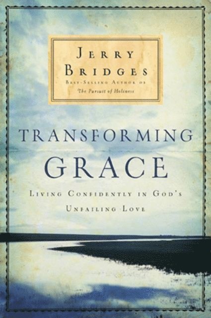 Jerry Bridges - Transforming Grace, E-bok