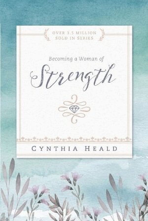 Cynthia Heald - Becoming a Woman of Strength, Häftad