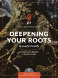 Deepening Your Roots In God's Family