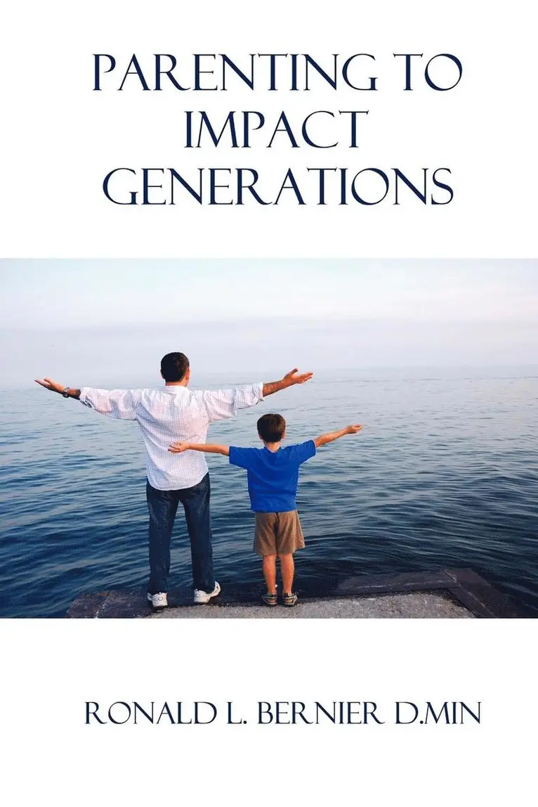 Ronald Bernier - Parenting to Impact Generations, Häftad. Tillgänglighet: Lägg i varukorg