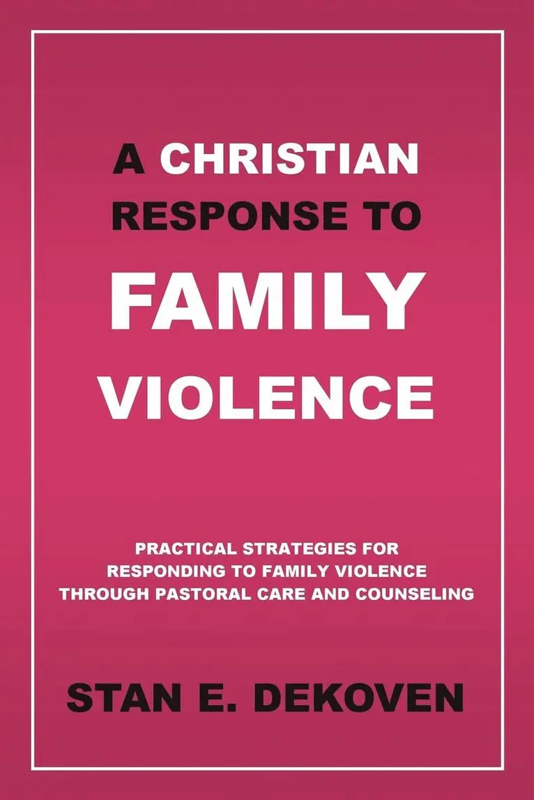 Stan E DeKoven Ph.D - Christian Response to Family Violence, Häftad. Tillgänglighet: Lägg i varukorg