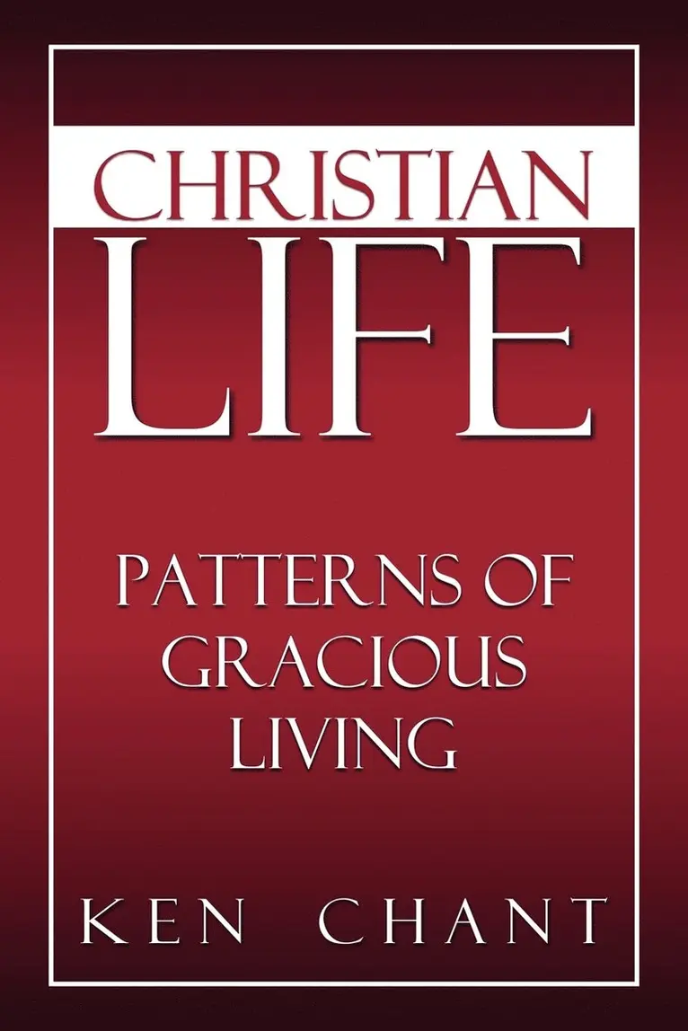 Ken Chant Ph.D. - Christian Life, Häftad. Tillgänglighet: Lägg i varukorg