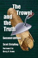 Scott Stripling - Trowel and the Truth, Häftad