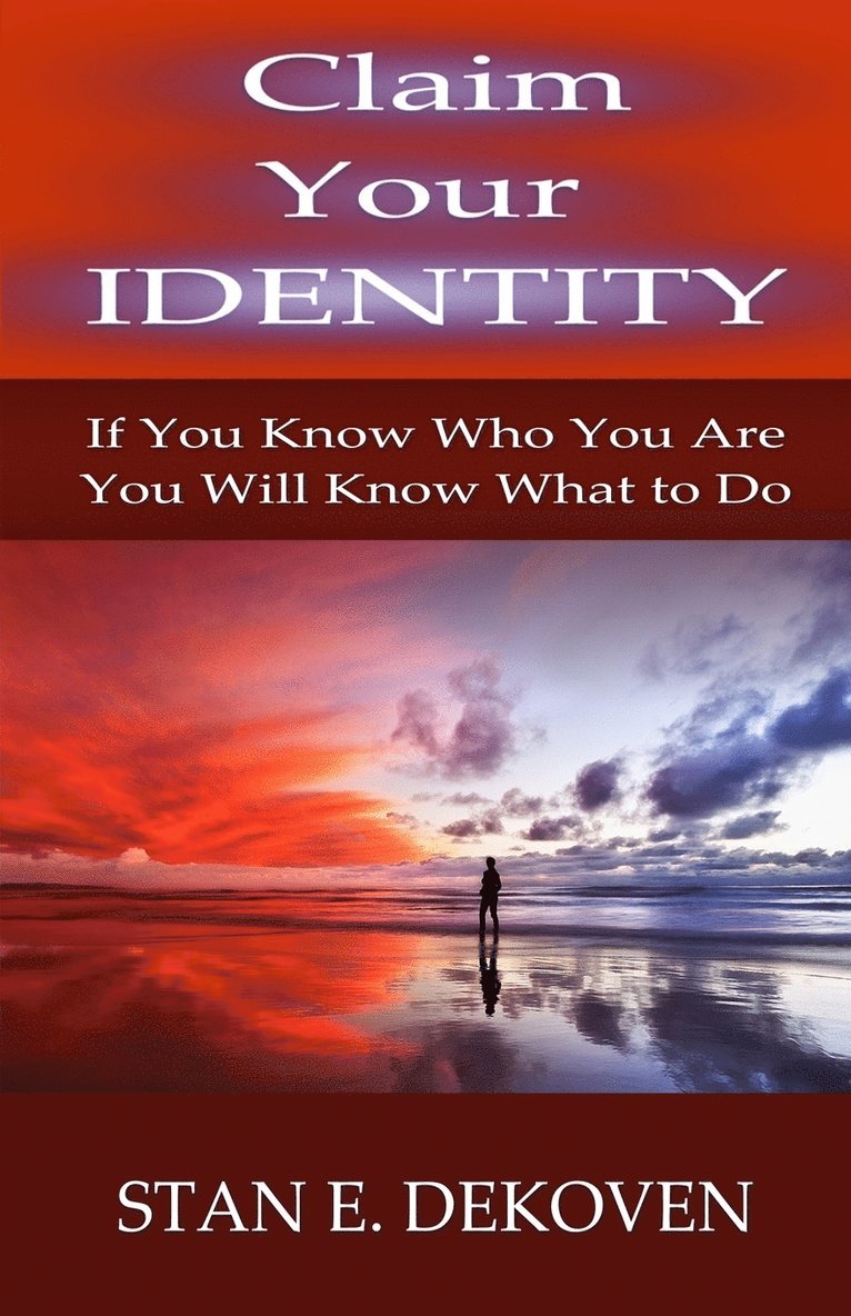 Stan E Dekoven - Claim Your Identity, Häftad
