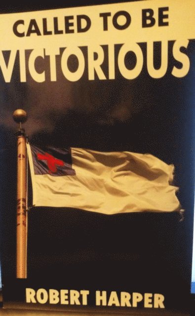 Robert Harper - Called To Be Victorious, E-bok