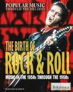 Jeff Wallenfeldt - The Birth of Rock & Roll: Music in the 1950s Through the 1960s, Inbunden. Tillgänglighet: Tillfälligt slut