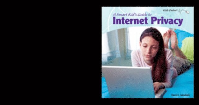 David J. Jakubiak - Smart Kid's Guide to Internet Privacy, E-bok