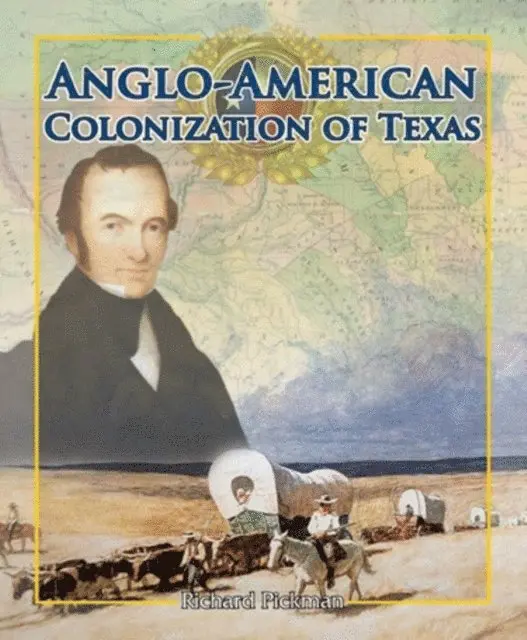 Richard Pickman - Anglo-American Colonization of Texas, E-bok. Tillgänglighet: Lägg i varukorg