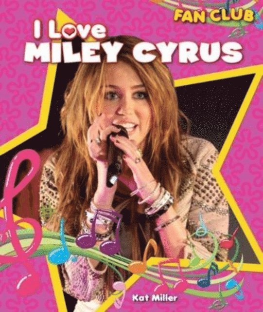 Kat Miller - I Love Miley Cyrus, E-bok