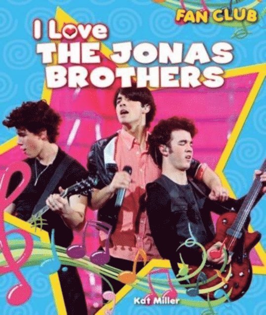 Kat Miller - I Love the Jonas Brothers, E-bok