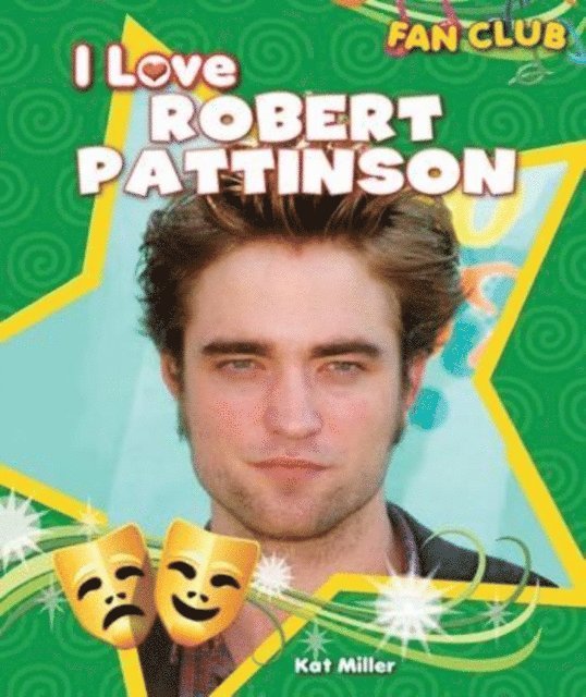 Kat Miller - I Love Robert Pattinson, E-bok